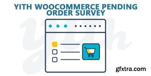 YiThemes - YITH WooCommerce Pending Order Survey Premium v1.0.25 YiThemes - YITH WooCommerce Pending Order Survey Premium v1.0.25