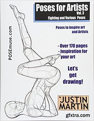 Poses for Artists - Fighting and Various Poses: An essential reference for figure drawing and the human form