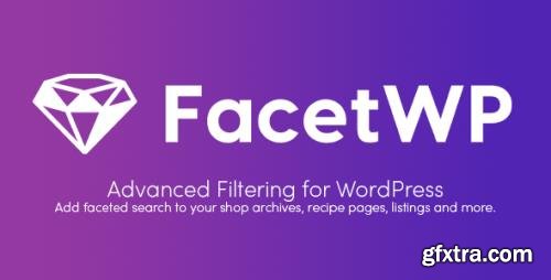 FacetWP v3.8.2 - Advanced Filtering for WordPress + FacetWP Add-Ons