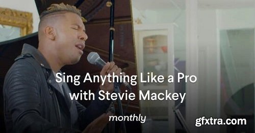 Monthly Sing Anything Like A Pro with Stevie Mackey