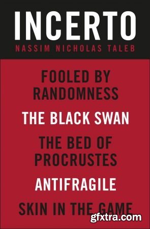 Incerto 5-Book Bundle: Fooled by Randomness, The Black Swan, The Bed of Procrustes, Antifragile, Skin in the Game