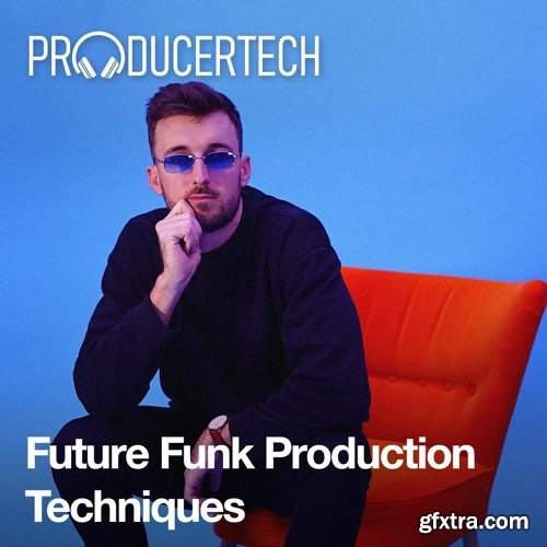 ProducerTech Future Funk Production Techniques