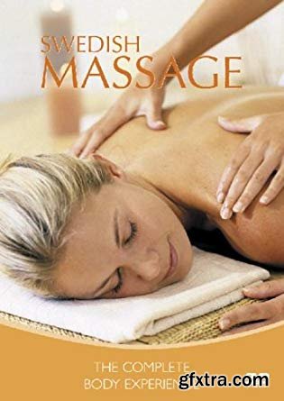 Swedish Massage - The Complete Body Experience