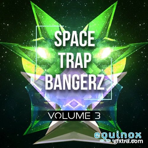 Equinox Sounds Space Trap Bangerz Vol 3 WAV
