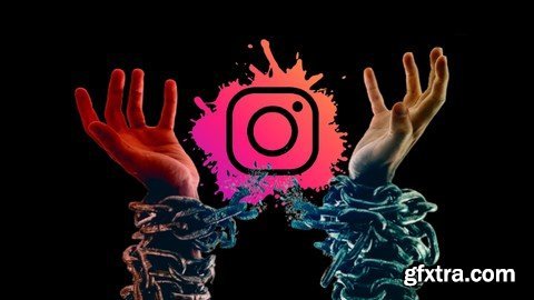 Instagram Unchained - Latest Instagram Marketing Hacks 2021 (Updated)