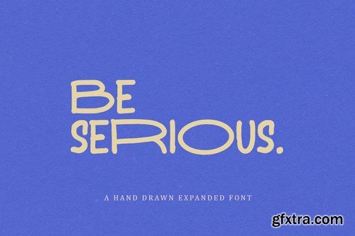 Be Serious - Expanded Sans