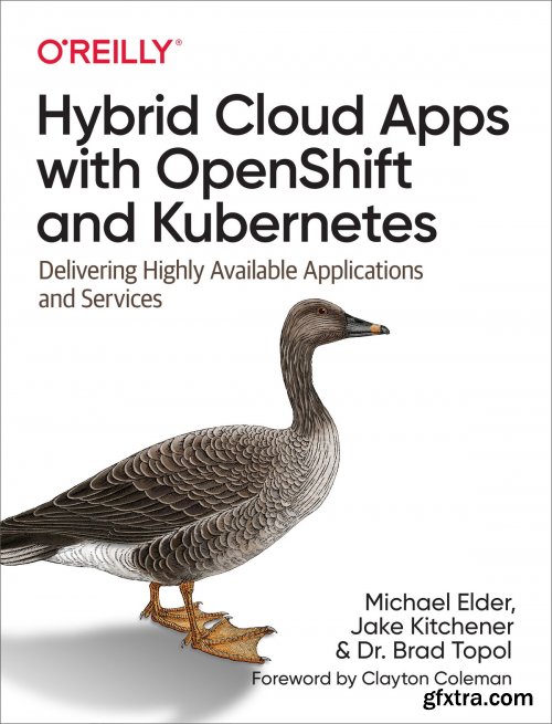 Hybrid Cloud Apps with OpenShift and Kubernetes: Delivering Highly Available Applications and Services 