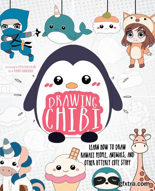 Drawing Chibi: Learn How to Draw Kawaii People, Animals, and Other Utterly Cute Stuff (How to Draw) by Kikai Anime