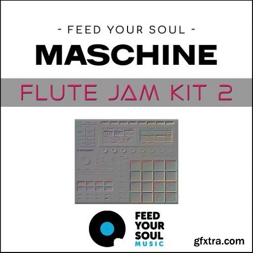 Feed Your Soul Music Feed Your Soul Maschine Flute Jam Kit 2 WAV