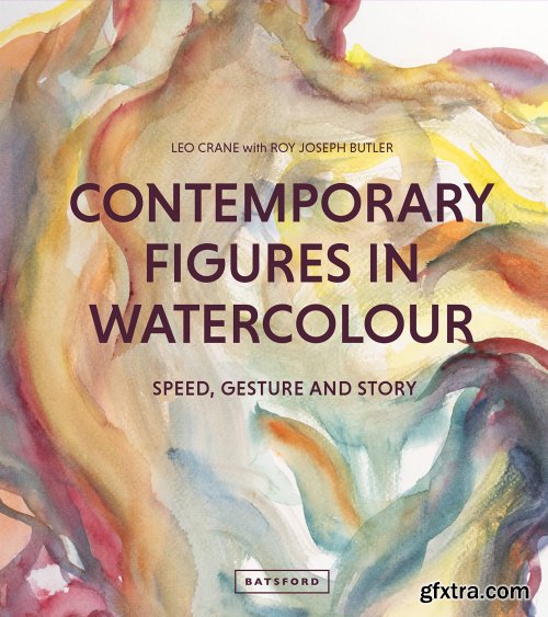 Contemporary Figures in Watercolour: Speed, Gesture and Story