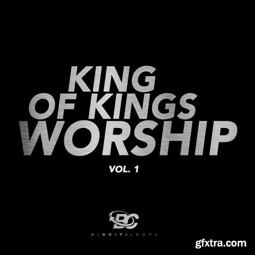 Big Citi Loops King Of Kings Worship Vol 1 WAV