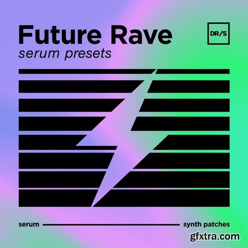 DefRock Sounds Future Rave Serum Presets v02.2023