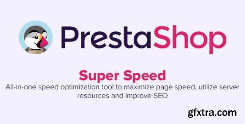 Super Speed v1.4.5 - Incredibly fast - GTmetrix optimization - PrestaShop Module