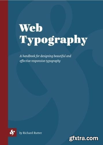 Web Typography: A handbook for designing beautiful and effective responsive typography