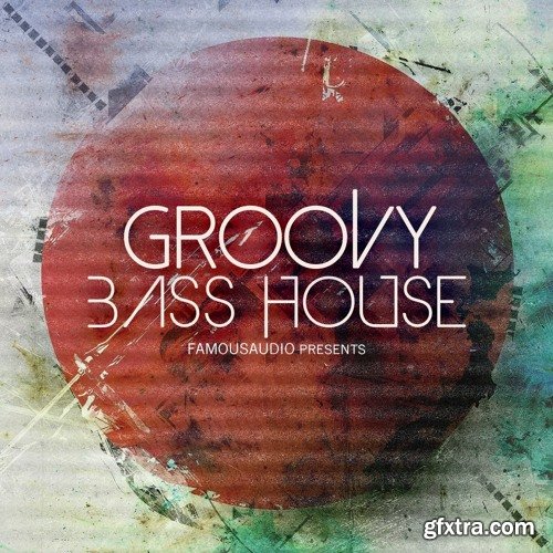 Famous Audio Groovy Bass House WAV