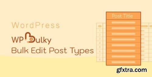 CodeCanyon - WPBulky v1.0.1 - WordPress Bulk Edit Post Types - 34105857