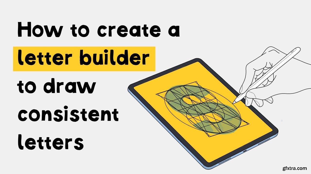 How To Create A Letter Builder To Draw Consistent Letters GFxtra