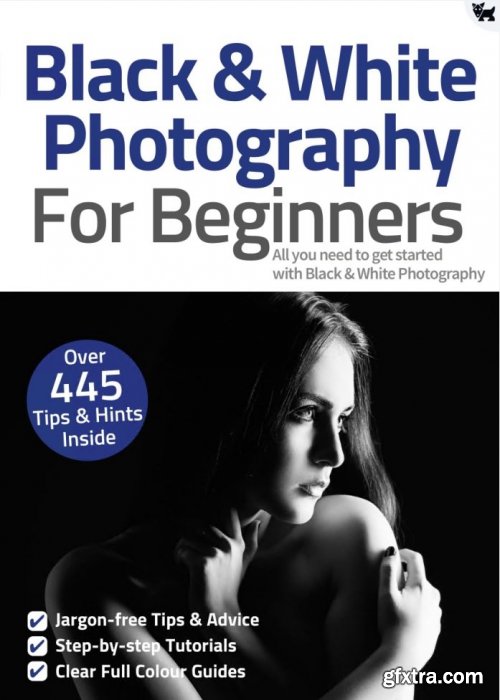 Black & White Photography For Beginners - 8th Edition 2021