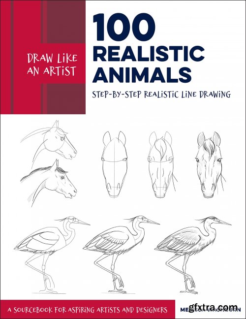 Draw Like an Artist: 100 Realistic Animals : Step-by-Step Realistic Line Drawing