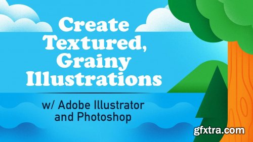  Create Textured, Grainy Illustrations with Adobe Illustrator & Photoshop