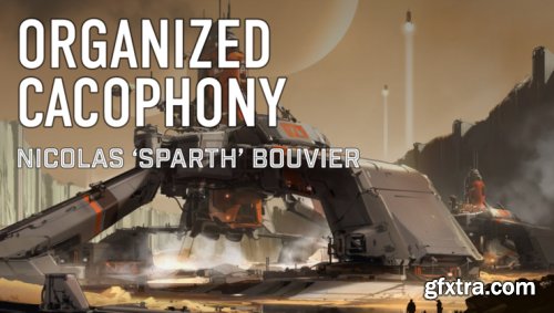 Nicolas Sparth Bouvier : Organized Cacophony + Creating a Good Portfolio + The Future of The Industry