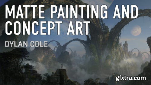 Dylan Cole : Matte Painting and Concept Art for the Movie Industry 