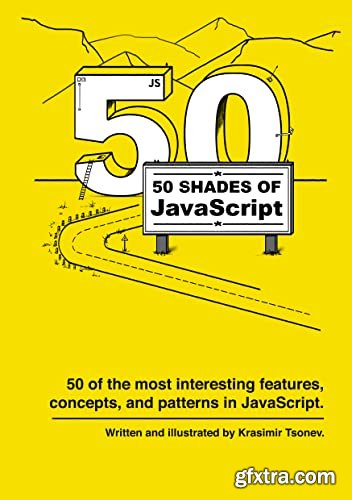 50 shades of JavaScript: 50 of the most interesting features, concepts, and patterns in JavaScript