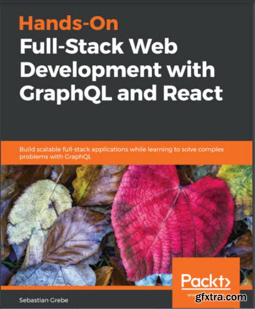 Hands-On Full-Stack Web Development with GraphQL and React