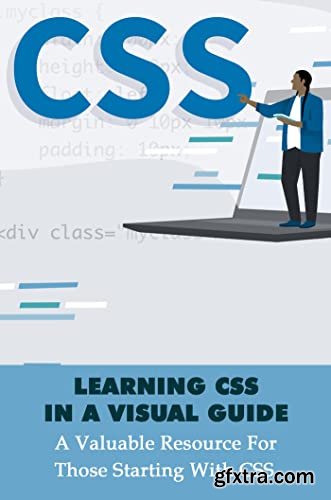 Learning CSS In A Visual Guide: A Valuable Resource For Those Starting With CSS