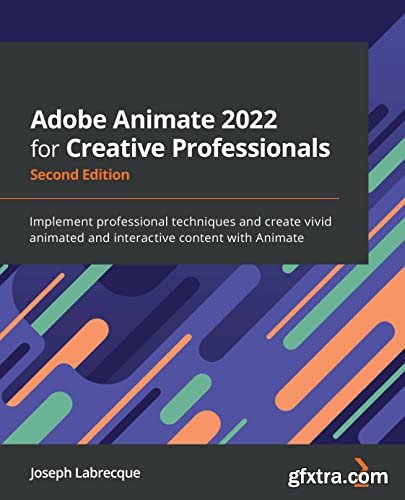 Adobe Animate 2022 for Creative Professionals: Implement professional techniques