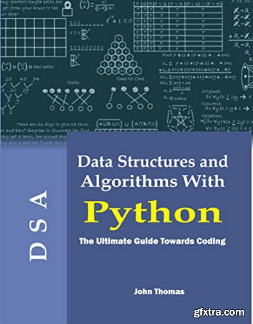 Data Structure and Algorithms With Python: The Ultimate Guide Towards Coding