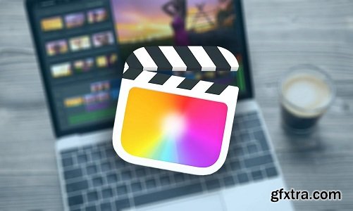 The Complete Final Cut Pro X - From Beginner To Advanced