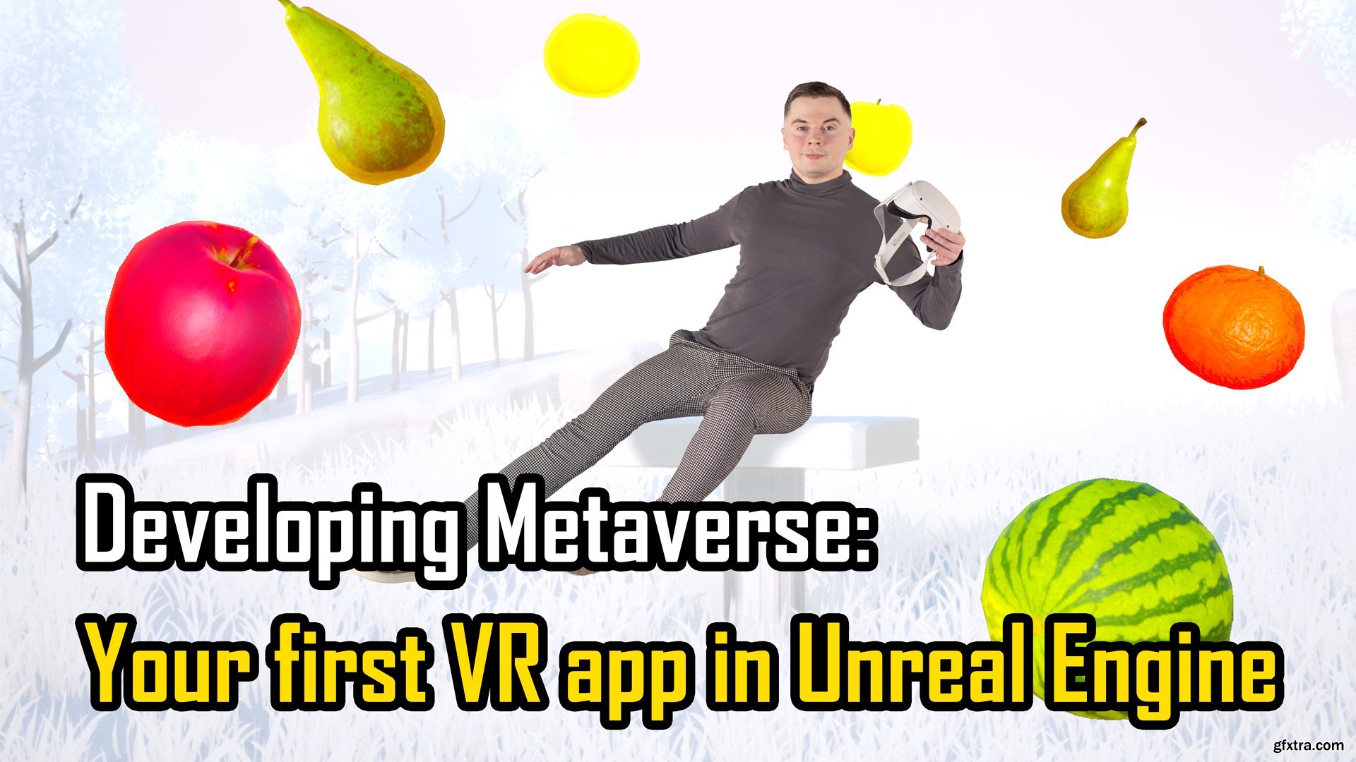 Developing Metaverse Create Your First VR App In Unreal Engine GFxtra