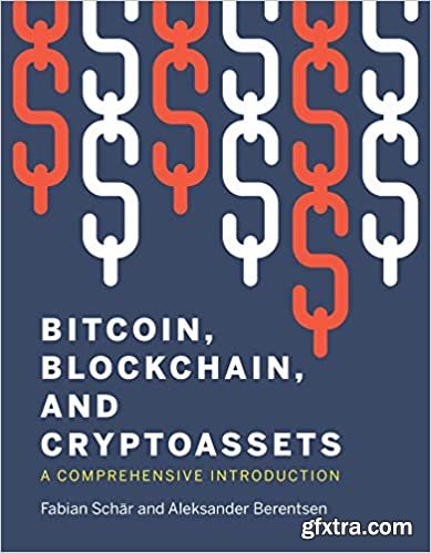 Bitcoin, Blockchain, and Cryptoassets: A Comprehensive Introduction