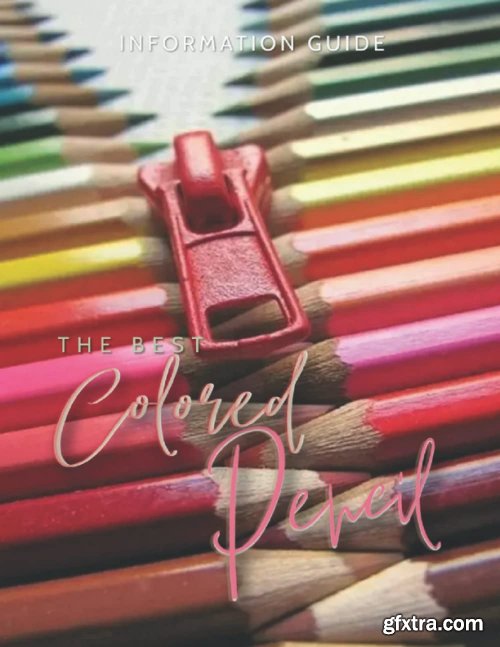 The Best Colored Pencil Information Guide