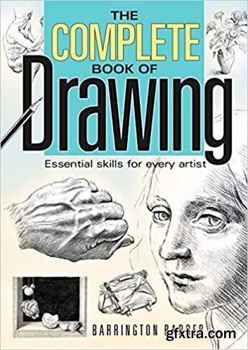 Complete Book of Drawing: Essential Skills for Every Artist