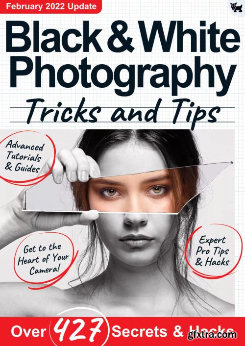 Black & White Photography Tricks and Tips - 9th Edition 2021