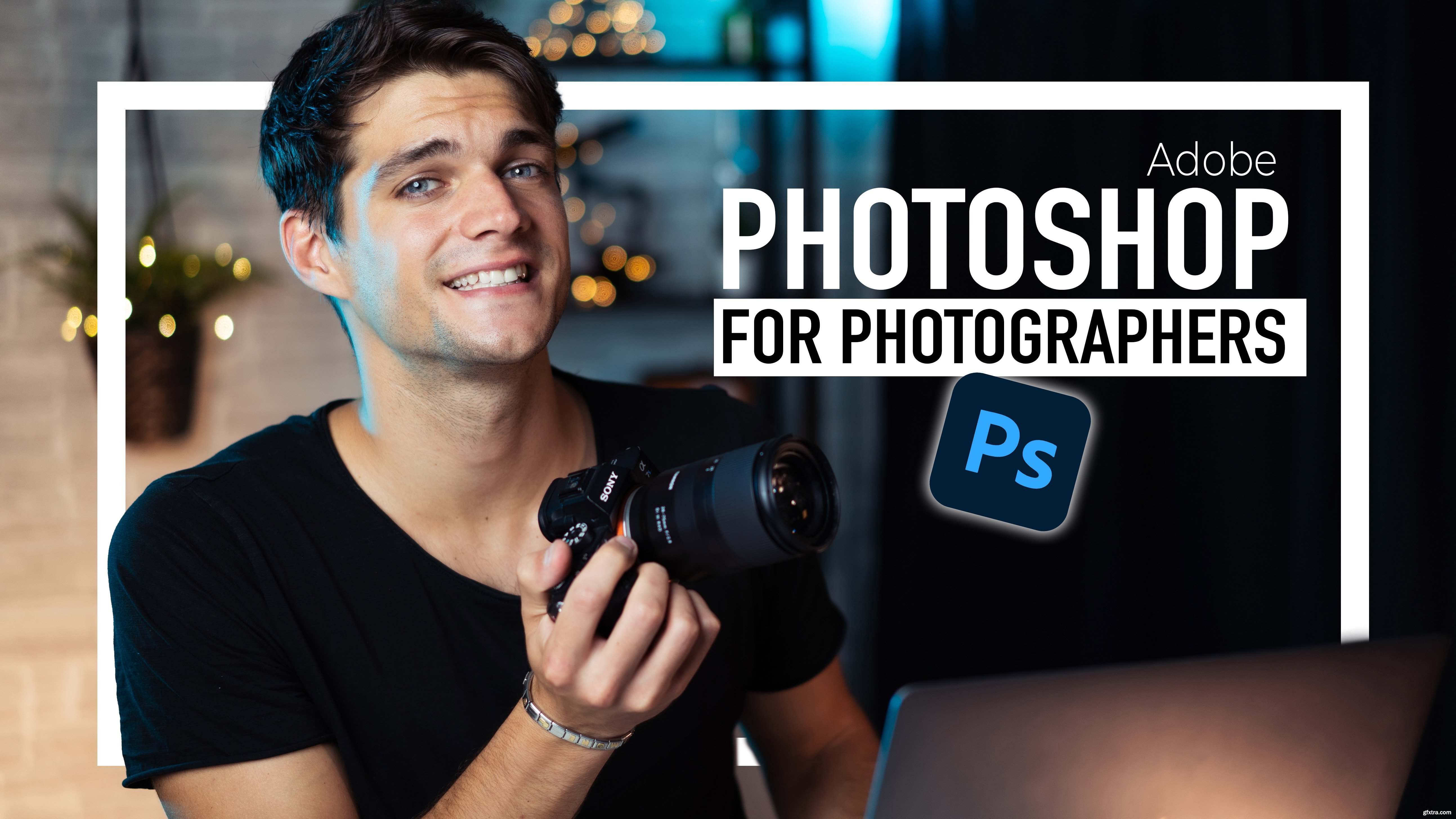 Adobe for PHOTOGRAPHERS (from Beginner to Expert) » GFxtra