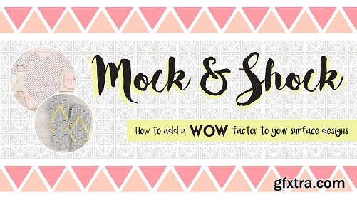 Mock and Shock! How to Add a WOW Factor to Your Surface Designs
