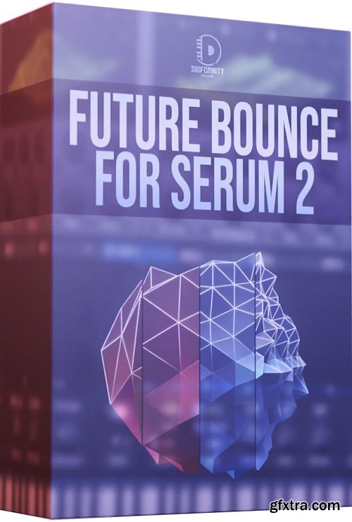 Disformity Future Bounce for Serum Vol 2 WAV FL STUDIO SERUM MIDI