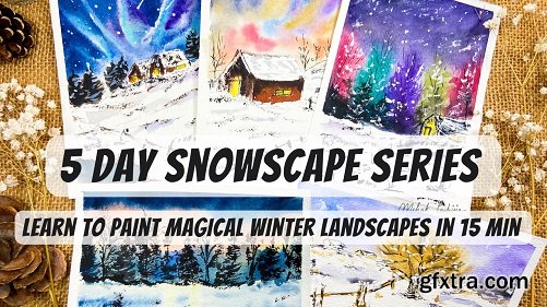 5 Day Watercolor Winter Landscapes Series : Learn to paint magical snowy landscapes in 15 min