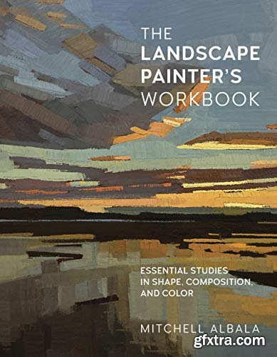 The Landscape Painter\'s Workbook: Essential Studies in Shape, Composition, and Color (For Artists)
