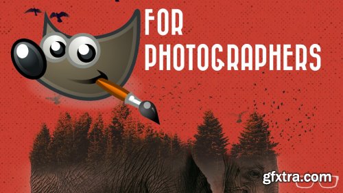  GIMP Photo Editing for Photographers a Free Photoshop Alternative