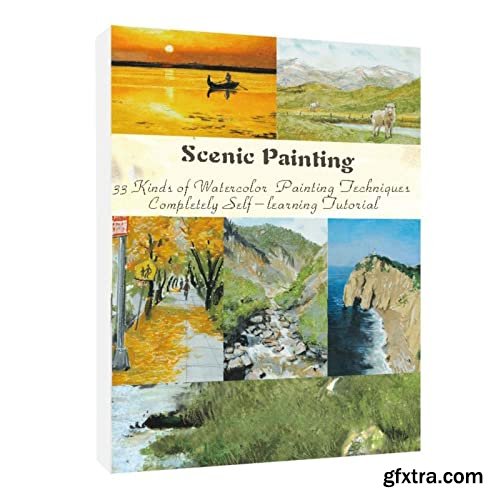 Scenic Painting: 33 Kinds of Watercolor Painting Techniques Completely Self-learning Tutorial