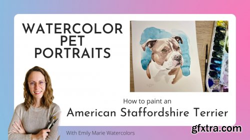  Watercolor Pet Portraits: American Staffordshire Terrier (Pitbull Breeds)