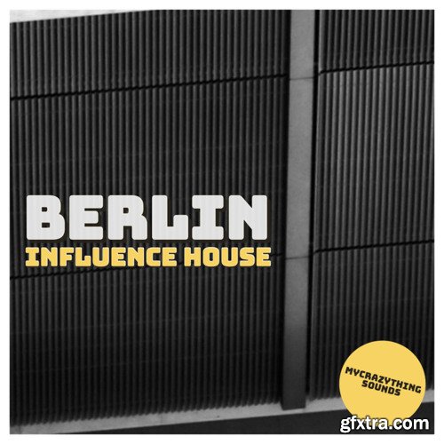 Mycrazything Sounds Berlin Influence House WAV