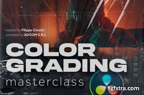 Filippo Cinotti - Color Grading Master Class Course