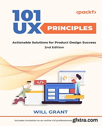 101 UX Principles: Actionable Solutions for Product Design Success, 2nd Edition