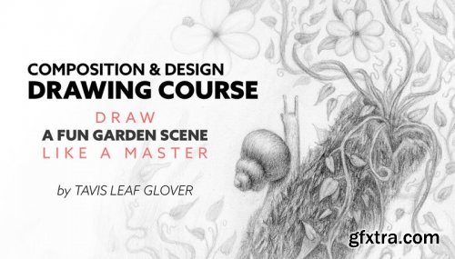  Composition and Design Drawing Course - Draw a Fun Garden Scene Like a Master