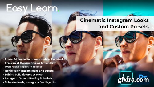  Learn how to create Presets & Edit Pictures for Instagram Looks in Lightroom, Mobile & Photoshop